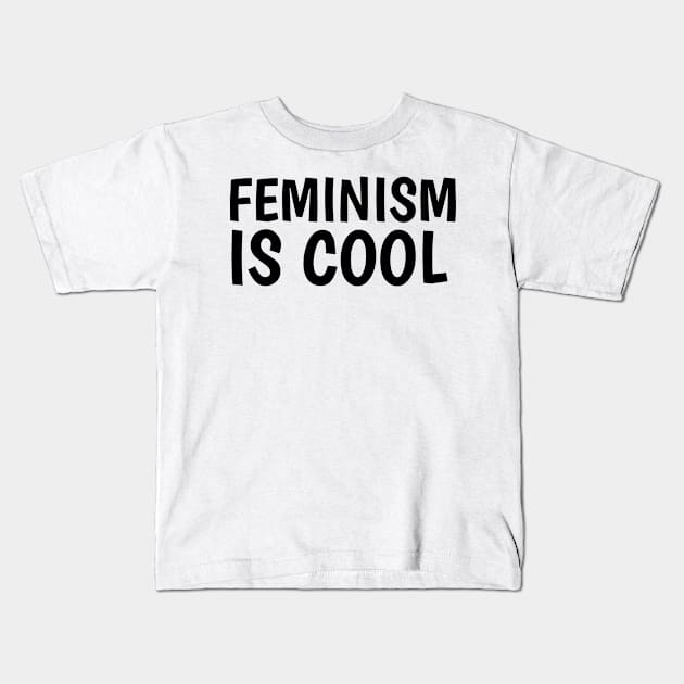 feminism is cool (white) Kids T-Shirt by juinwonderland 41